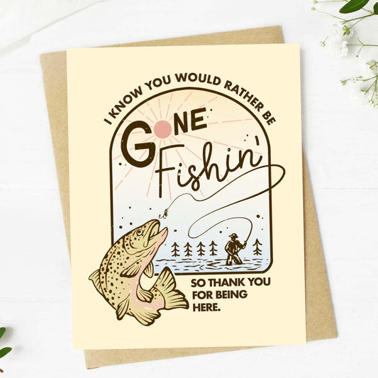 "I Know You'd Rather Be Fishing" Greeting Card